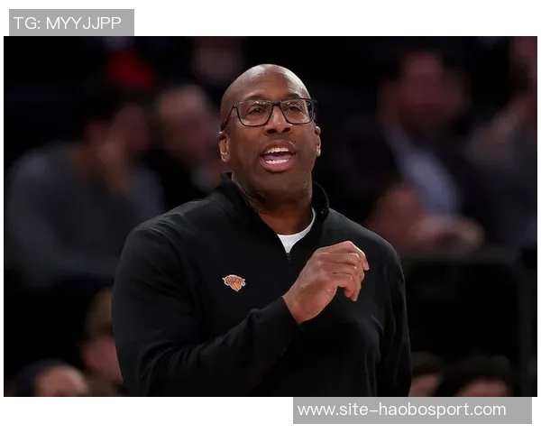 迈克布朗回应尼克斯与字母传闻专注球队发展不干涉外界传言